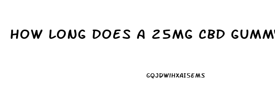 How Long Does A 25mg Cbd Gummy Last