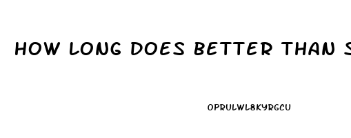 How Long Does Better Than Sex Mascara Last