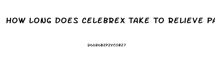 How Long Does Celebrex Take To Relieve Pain