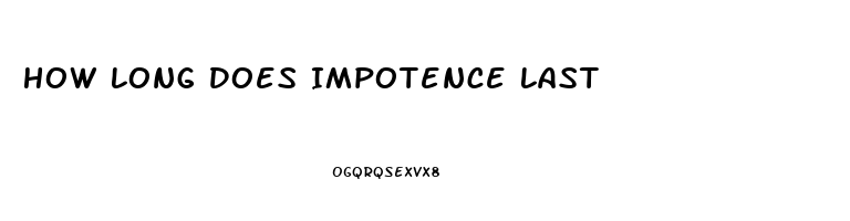 How Long Does Impotence Last