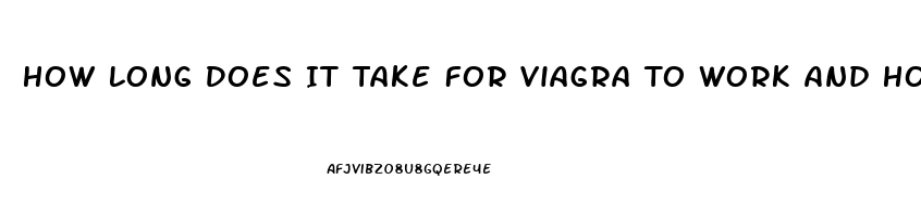 How Long Does It Take For Viagra To Work And How Long Does It Last