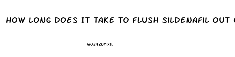 How Long Does It Take To Flush Sildenafil Out Of My System