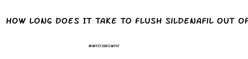How Long Does It Take To Flush Sildenafil Out Of My System
