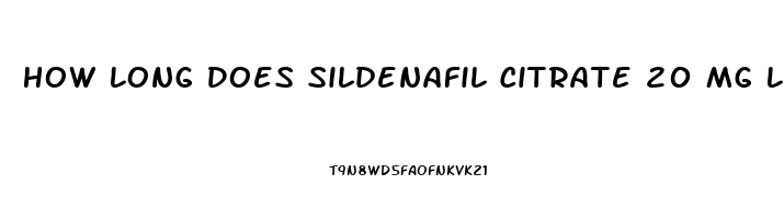 How Long Does Sildenafil Citrate 20 Mg Last