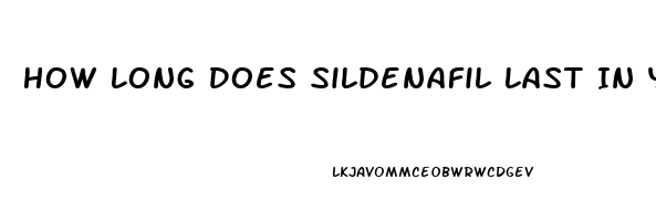 How Long Does Sildenafil Last In Your System