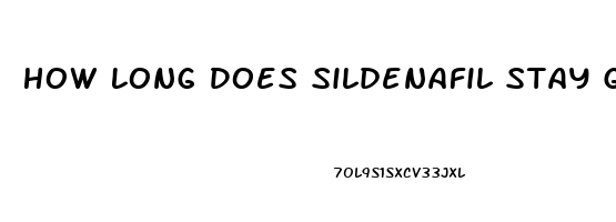 How Long Does Sildenafil Stay Good