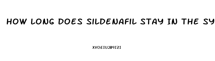 How Long Does Sildenafil Stay In The System