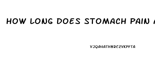 How Long Does Stomach Pain After Sex Last