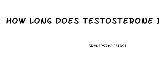 How Long Does Testosterone Injections Take To Work Libido