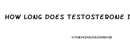 How Long Does Testosterone Injections Take To Work Libido