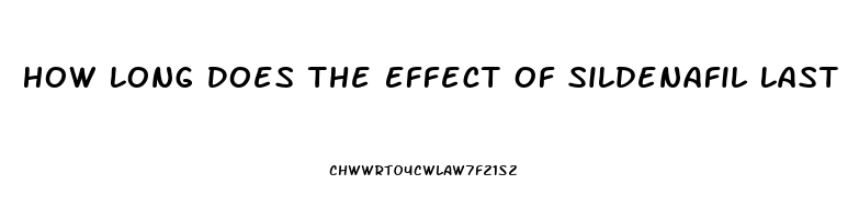 How Long Does The Effect Of Sildenafil Last