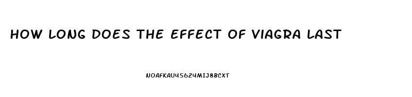 How Long Does The Effect Of Viagra Last