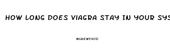 How Long Does Viagra Stay In Your System For Drug Test