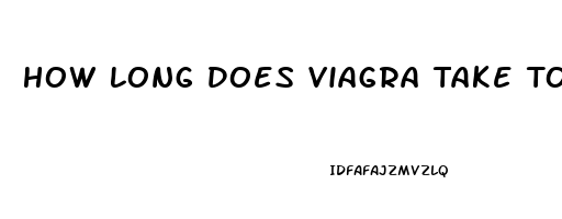 How Long Does Viagra Take To Start