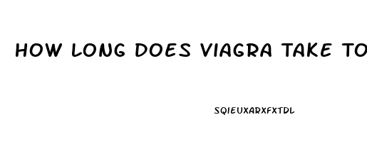 How Long Does Viagra Take To Work