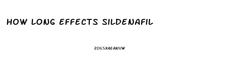 How Long Effects Sildenafil