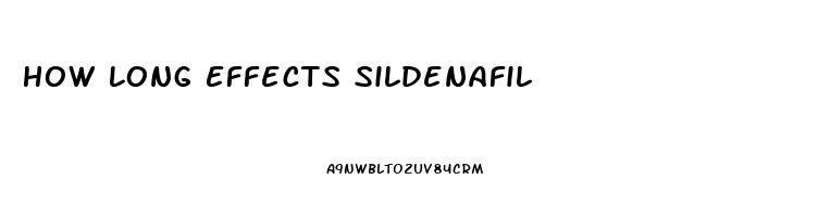 How Long Effects Sildenafil