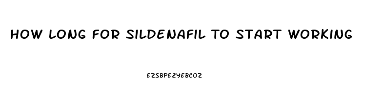 How Long For Sildenafil To Start Working