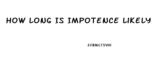 How Long Is Impotence Likely To Occur After Radiation Treatment For Prostate Cancer