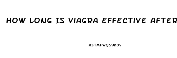 How Long Is Viagra Effective After Taking