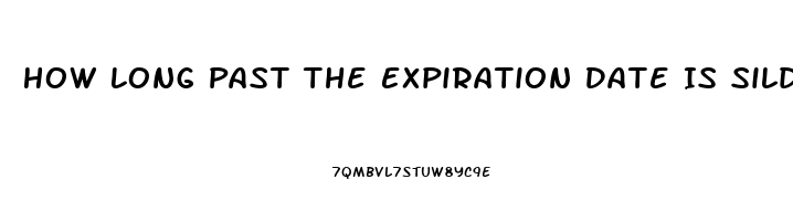 How Long Past The Expiration Date Is Sildenafil Good