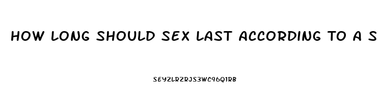 How Long Should Sex Last According To A Study