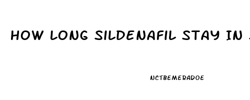 How Long Sildenafil Stay In System