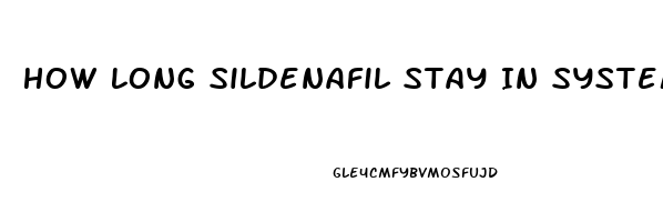 How Long Sildenafil Stay In System