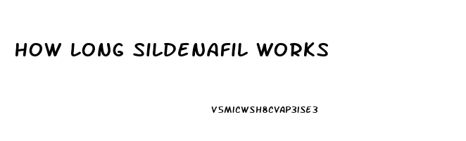 How Long Sildenafil Works