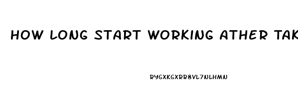 How Long Start Working Ather Take Sildenafil 20 Mg