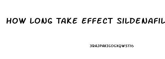How Long Take Effect Sildenafil