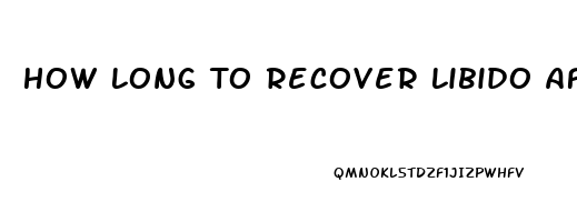 How Long To Recover Libido After Porn