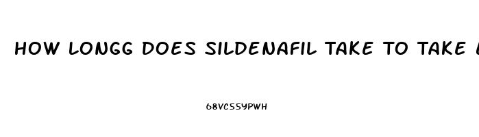 How Longg Does Sildenafil Take To Take Effect