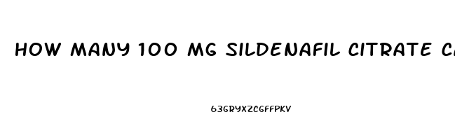 How Many 100 Mg Sildenafil Citrate Can A Man Take Per Week