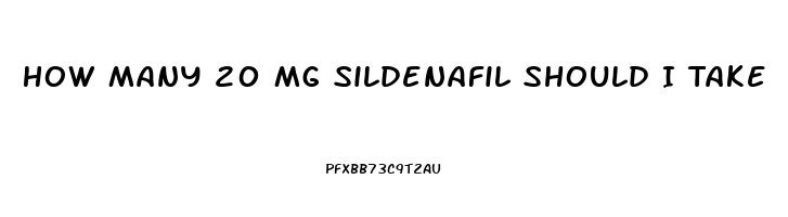 How Many 20 Mg Sildenafil Should I Take