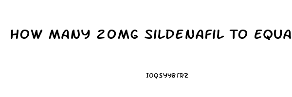 How Many 20mg Sildenafil To Equal 50mg Viagra