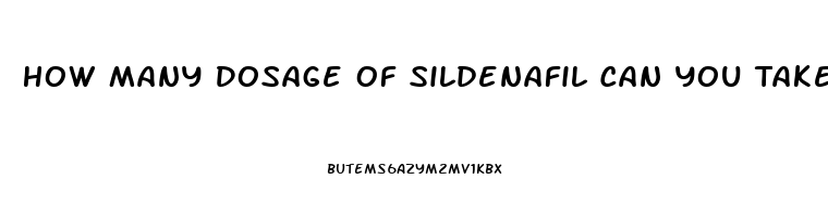 How Many Dosage Of Sildenafil Can You Take