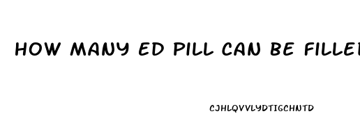 How Many Ed Pill Can Be Filled At Pharmacy