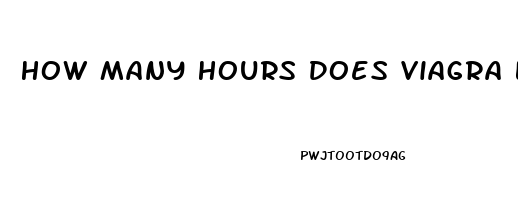 How Many Hours Does Viagra Last