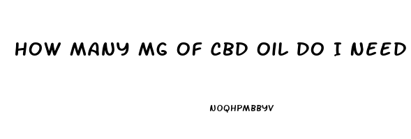 How Many Mg Of Cbd Oil Do I Need For Homemade Lube