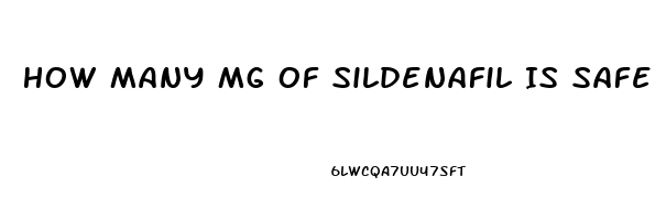 How Many Mg Of Sildenafil Is Safe