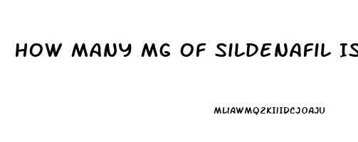 How Many Mg Of Sildenafil Is Safe