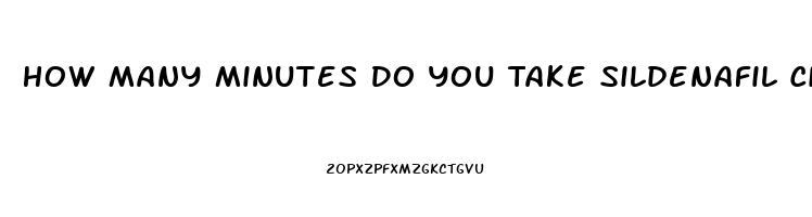 How Many Minutes Do You Take Sildenafil Citrate