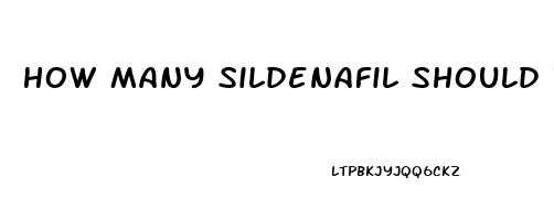 How Many Sildenafil Should I Take