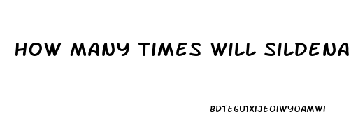 How Many Times Will Sildenafil 20 Mg Let A Man Get An Erection On One Dose 