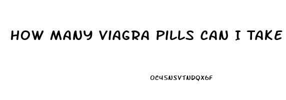 How Many Viagra Pills Can I Take