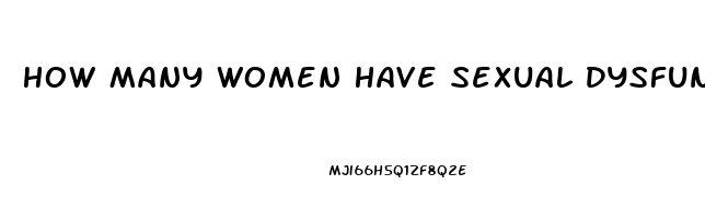 How Many Women Have Sexual Dysfunction Scholar