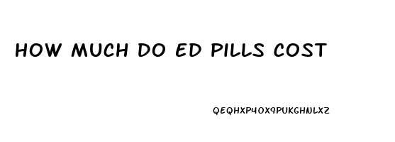 How Much Do Ed Pills Cost