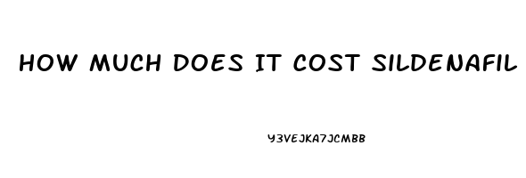 How Much Does It Cost Sildenafil