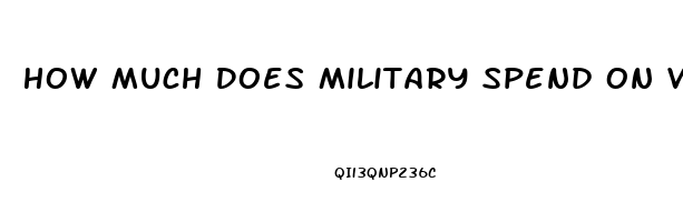 How Much Does Military Spend On Viagra